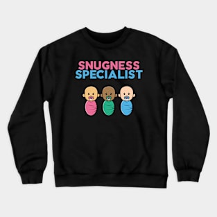 snugness specialist Crewneck Sweatshirt